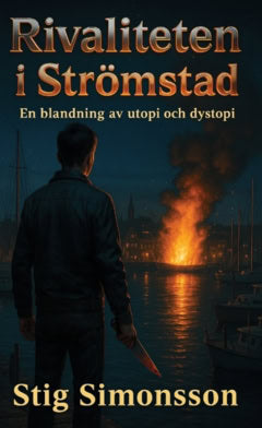 Simonsson, Stig | Rivaliteten i Strömstad : En blandning av utopi och dystopi