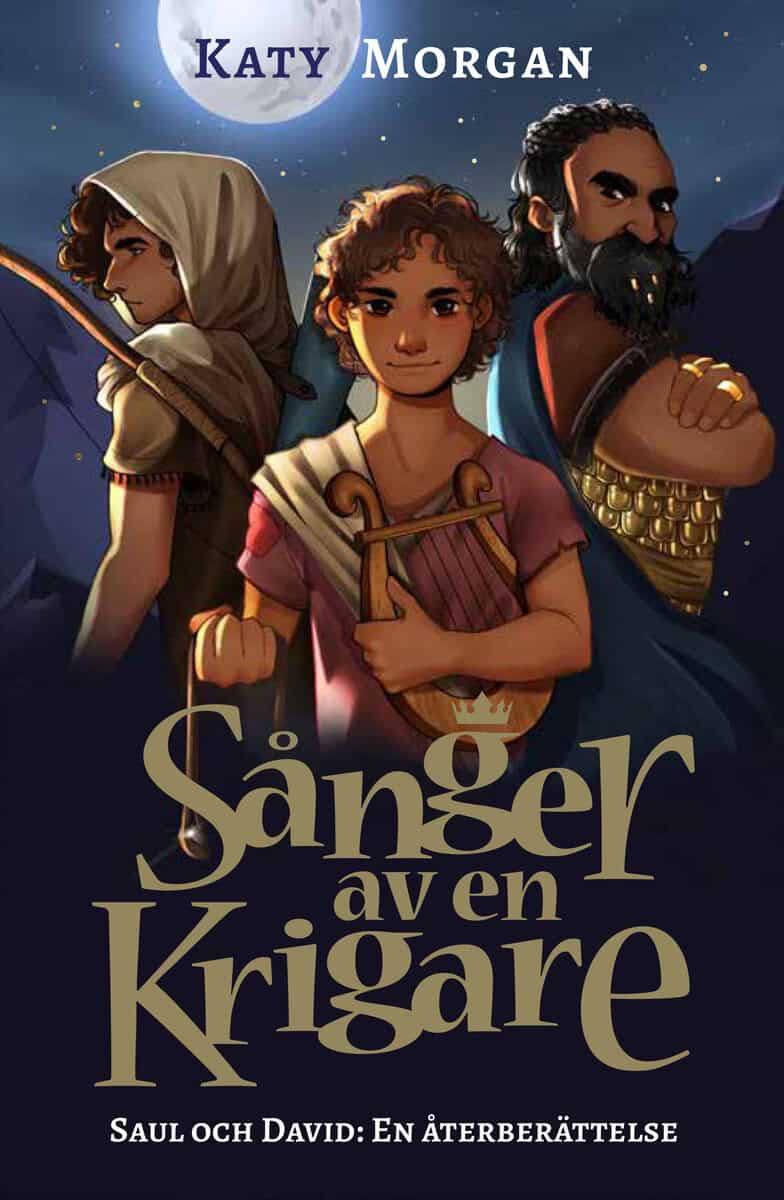 Morgan, Katy | Sånger av en krigare : Saul och David - en återberättelse