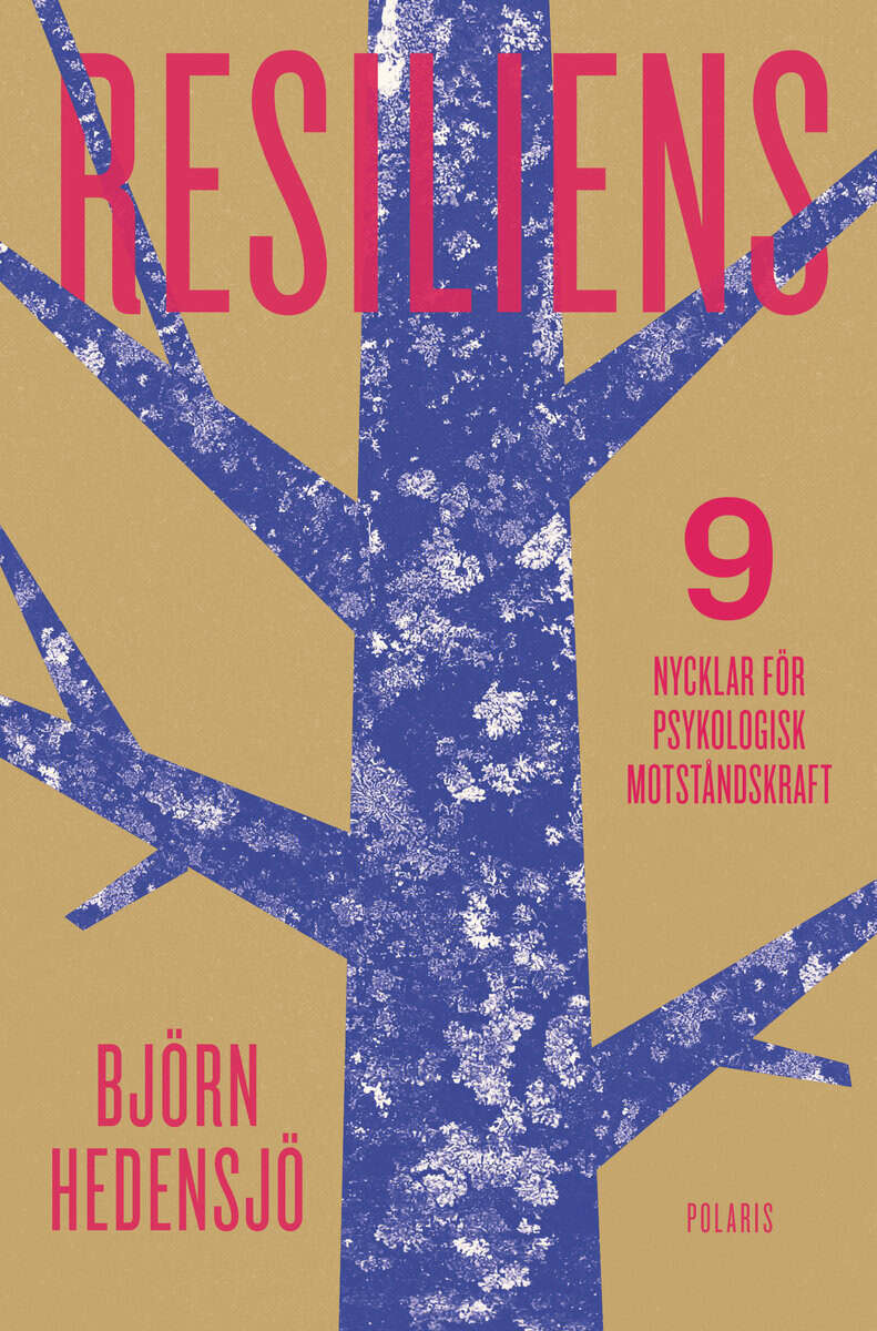 Hedensjö, Björn | Resiliens : 9 nycklar för psykologisk motståndskraft