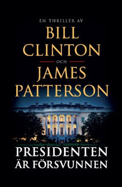 Patterson, James | Clinton, Bill | Presidenten är försvunnen