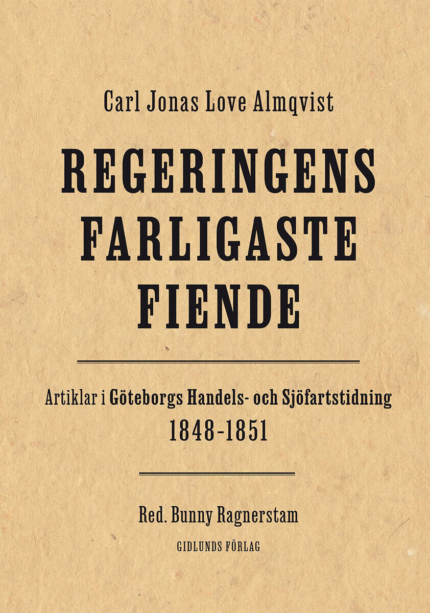 Almqvist, Carl Jonas Love | Regeringens farligaste fiende
