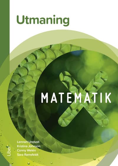 Undvall, Lennart | Johnson, Kristina | Welén, Conny | Ramsfeldt, Sara | Matematik X Utmaning