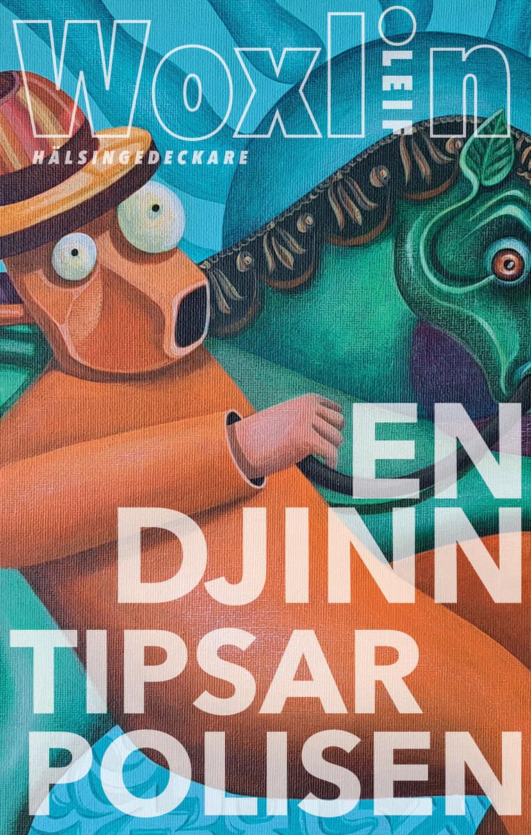 Woxlin, Leif | En djinn tipsar polisen