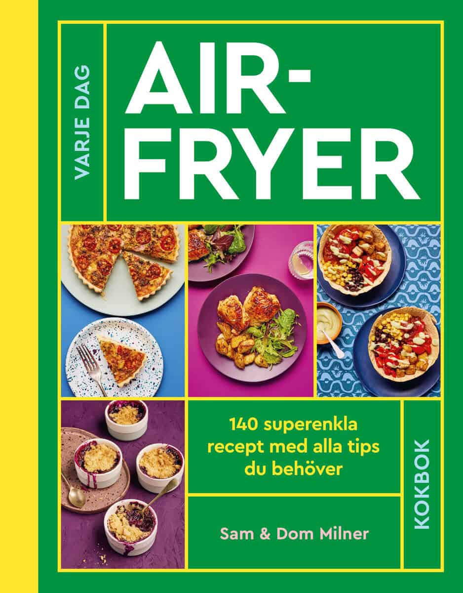 Milner, Sam | Milner, Dom | Airfryer : 140 superenkla recept med alla tips du behöver