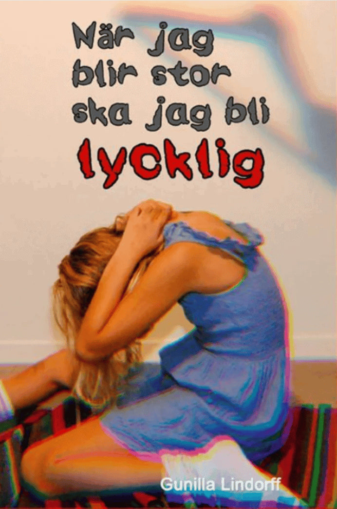 Lindorff, Gunilla | När jag blir stor ska jag bli lycklig
