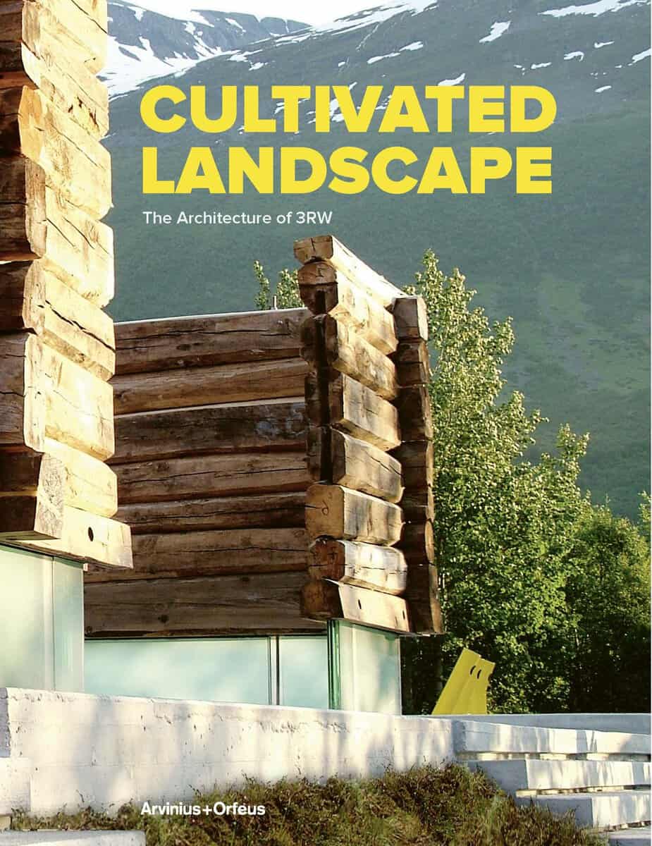 Brochmann, Gaute | Rasmussen, Haakon | Lauri, Tomas | Cultivated landscape : The architecture of 3RW
