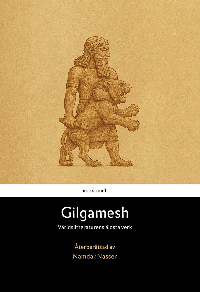 Nasser, Namdar | Gilgamesh : Världslitteraturens äldsta verk