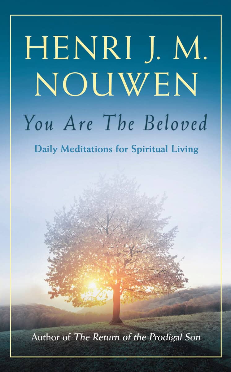 Nouwen, Henri J. M. | You are the beloved : Daily meditations for spiritual living