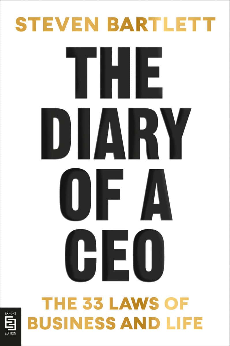 Bartlett, Steven | The Diary of a CEO : The 33 Laws of Business and Life