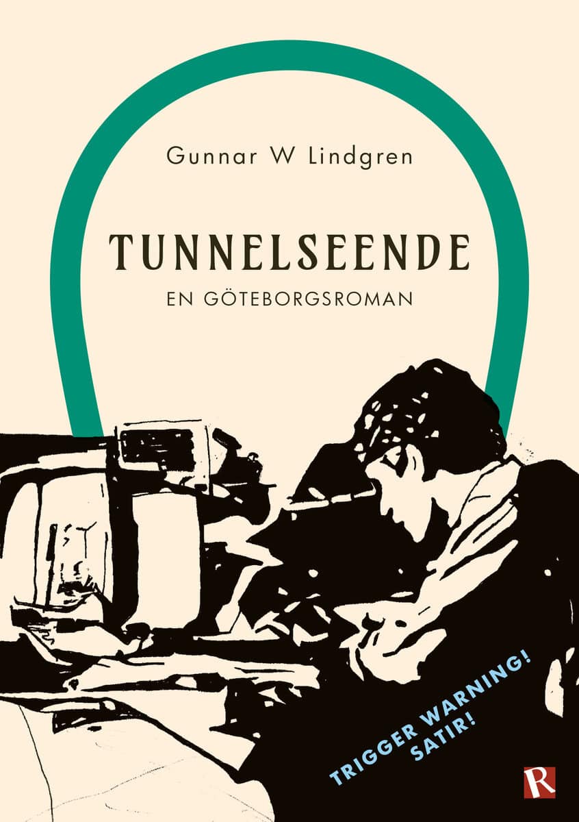 Lindgren, Gunnar W. | Tunnelseende : En göteborgsroman
