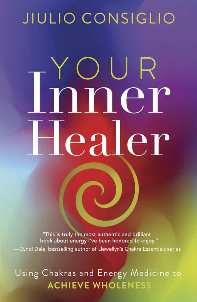 Consiglio, Jiulio | Your Inner Healer : Using Chakras and Energy Medicine to Achieve Wholeness
