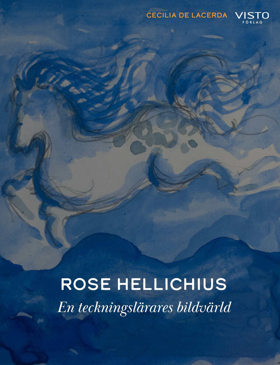 de Lacerda, Cecilia | Rose Hellichius : En teckningslärares bildvärld