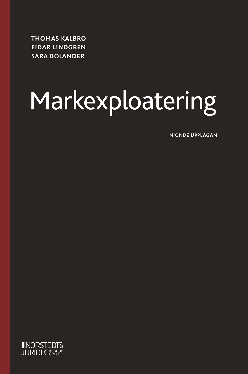 Kalbro, Thomas | Lindgren, Eidar | Bolander, Sara | Markexploatering
