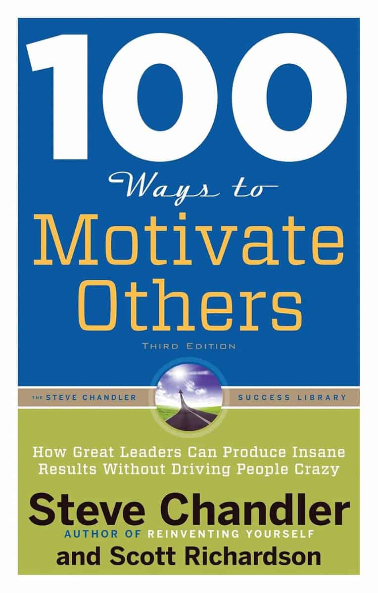 Richardson, Scott (scott Richardson) | 100 ways to motivate others : How great leaders can produce insane results