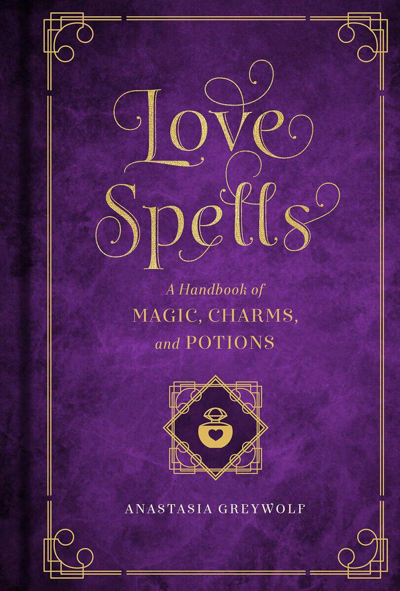 Greywolf, Anastasia | Love magic : A handbook of spells, charms, and potions
