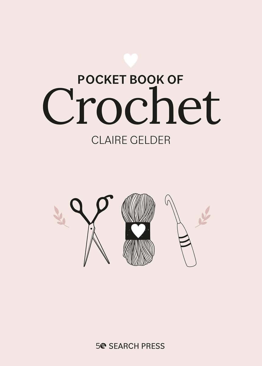 Claire Gelder | Pocket Book Of Crochet : Mindful Crafting for Beginners