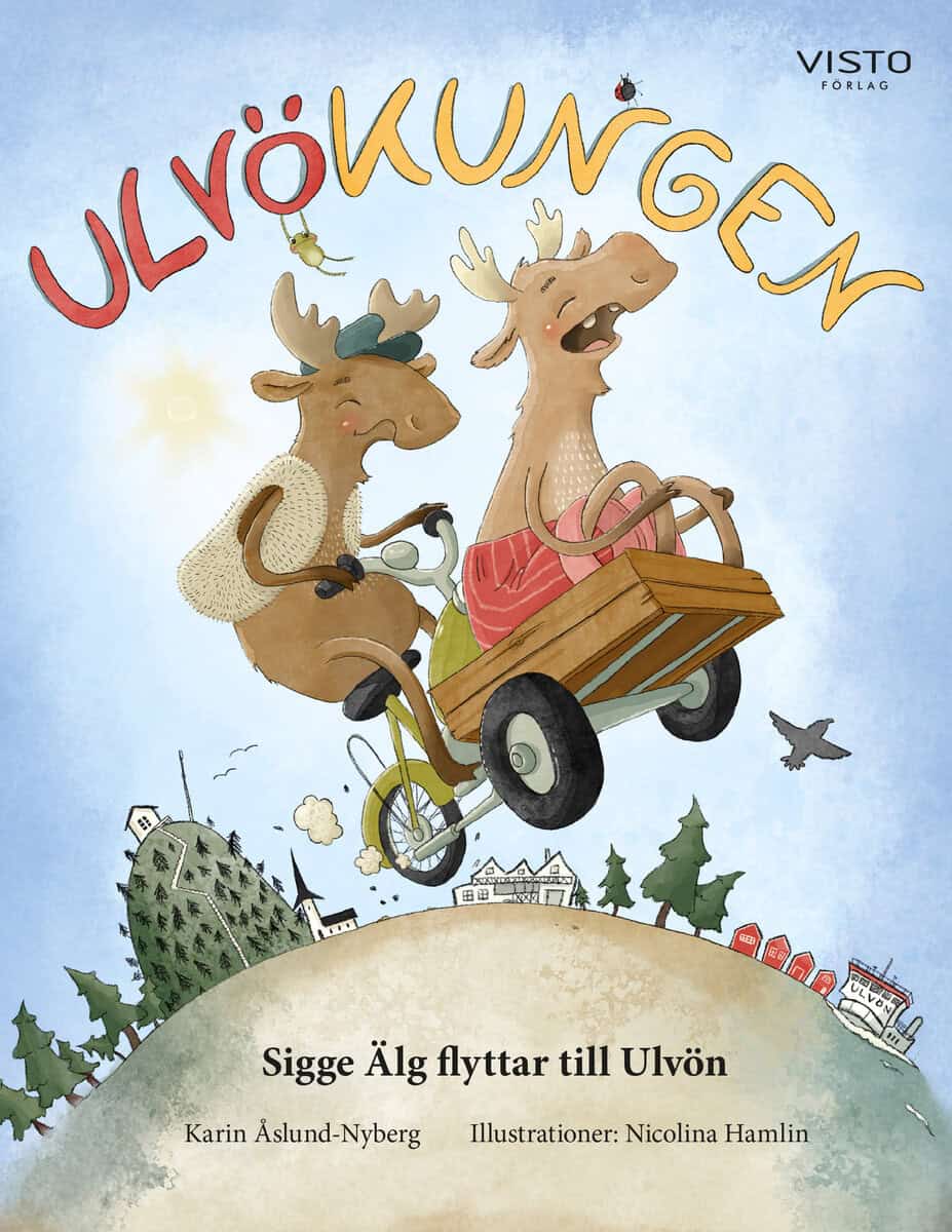 Åslund-Nyberg, Karin | Ulvökungen : Sigge Älg flyttar till Ulvön