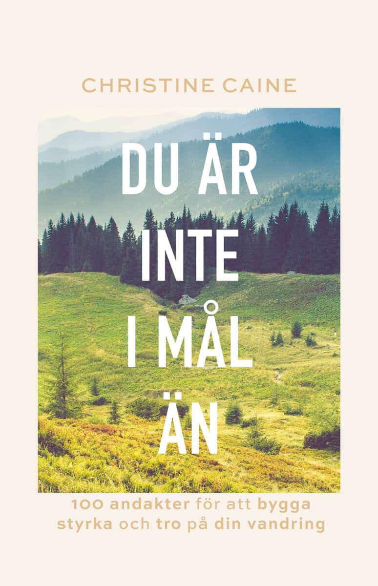 Caine, Christine | Du är inte i mål än