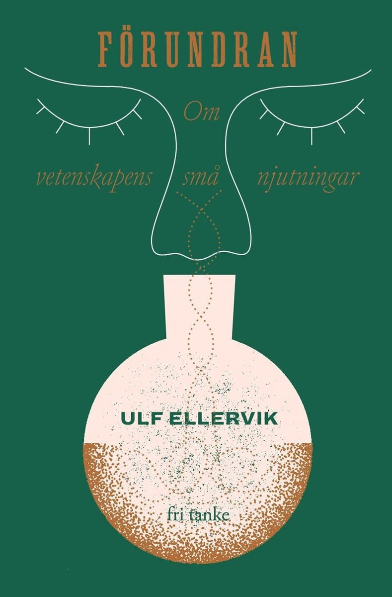 Ellervik, Ulf | Förundran : Vetenskapens små njutningar