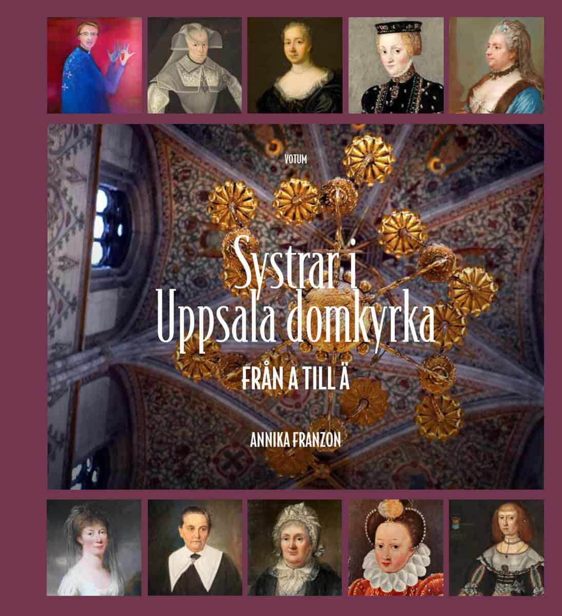 Franzon, Annika | Systrar i Uppsala domkyrka : Från A till Ä