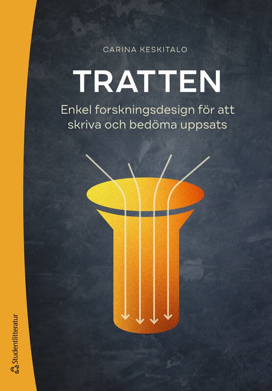 Keskitalo, Carina | Tratten : Enkel forskningsdesign för att skriva och bedöma uppsats