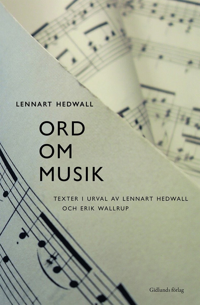 Hedwall, Lennart | Ord om musik : Texter i urval