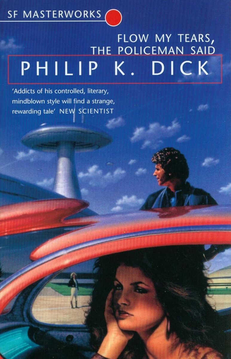 K Dick, Philip | Flow My Tears the Policeman Said (SF Masterworks)