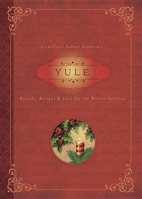 Pesznecker, Susan | Yule : Rituals, recipes and lore for the winter solstice