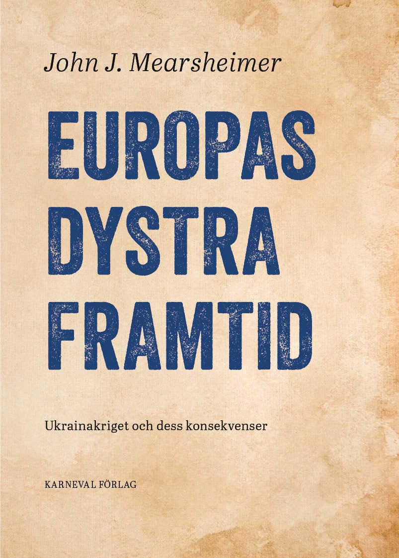 Mearsheimer, John J. | Europas dystra framtid