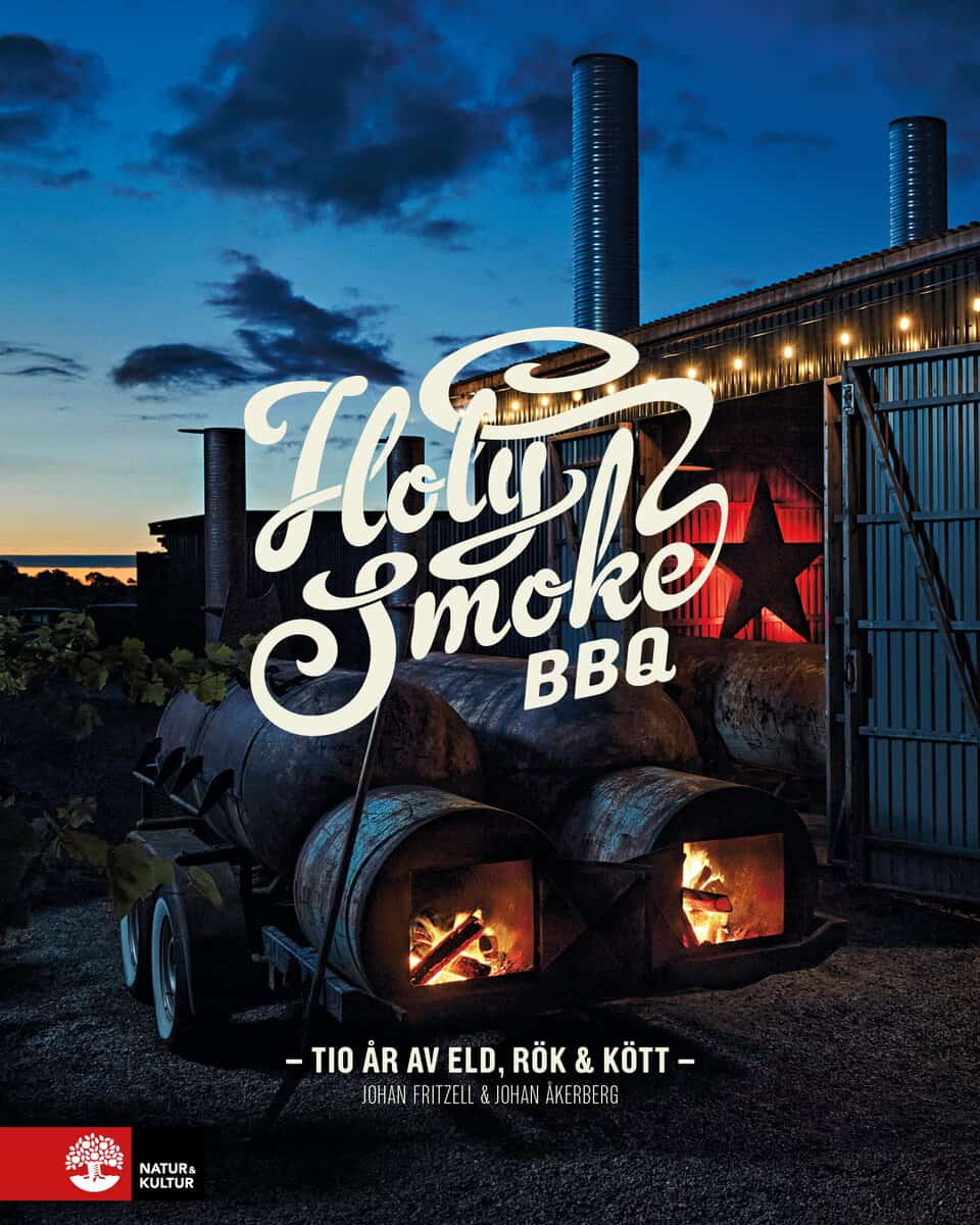 Fritzell, Johan | Åkerberg, Johan | Holy Smoke BBQ : Tio år av eld, rök & kött