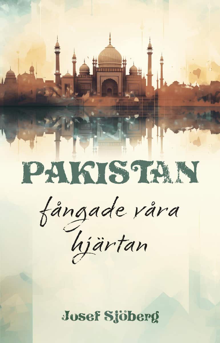 Sjöberg, Josef | Pakistan fångade våra hjärtan