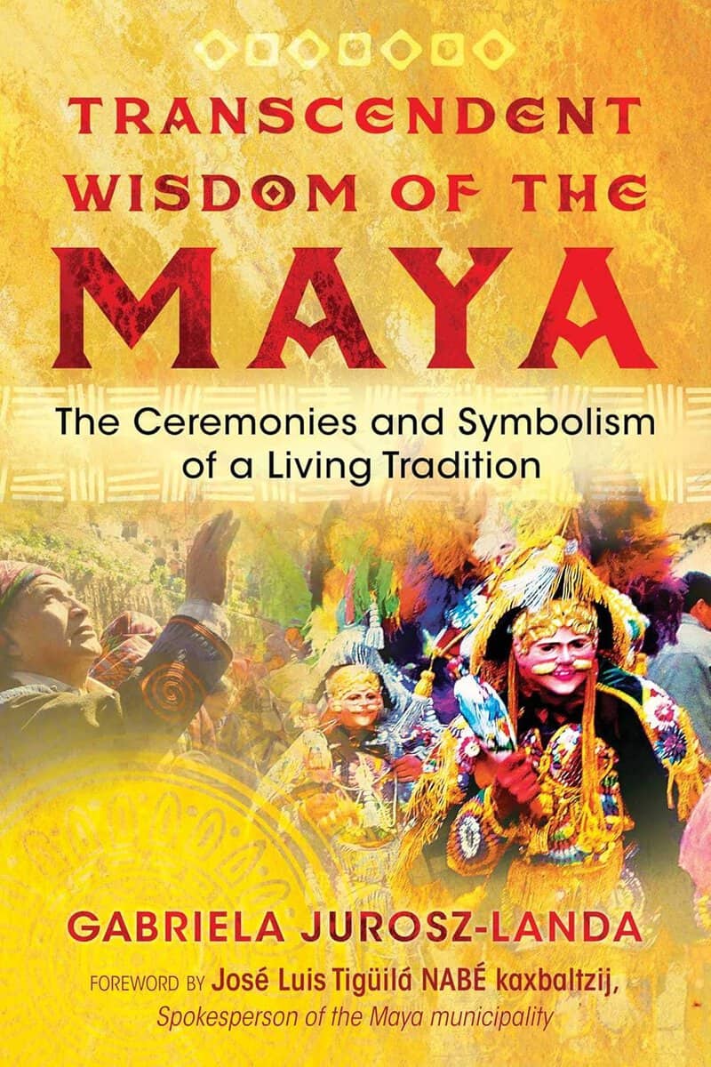 Jurosz-Landa, Gabriela | Transcendent Wisdom Of The Maya