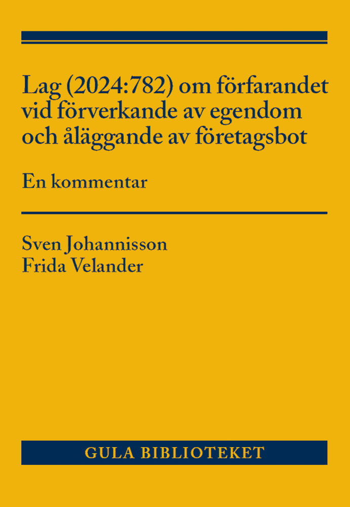 Johannisson, Sven | Velander, Frida | Lag (2024:782) om förfarandet vid förverkande av egendom och åläggande av företagsbot