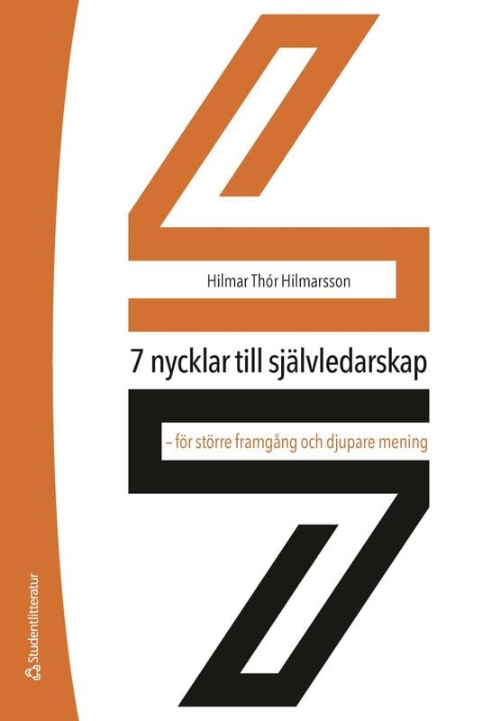 Hilmarsson, Hilmar Thór | 7 nycklar till självledarskap : För större framgång och djupare mening