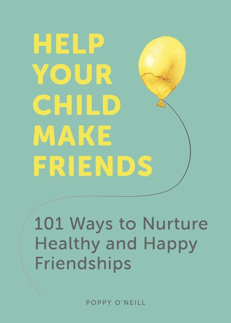 Poppy O'Neill | Help Your Child Make Friends
