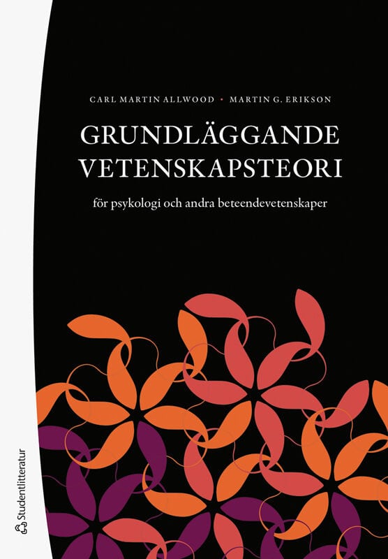Allwood, Carl Martin | Erikson, Martin G. | Grundläggande vetenskapsteori : För psykologi och andra beteendevetenskaper