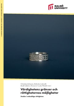 Wendel, Lotta | Lettevall, Rebecka | Liljefors Persson, Bodil | Johnsson, Christina | Värdighetens gränser och rättighet...