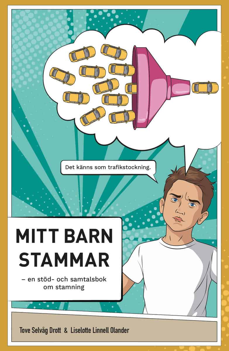 Selvåg Drott, Tove | Linnell Olander, Liselotte | Mitt barn stammar : En stöd- och samtalsbok om stamning