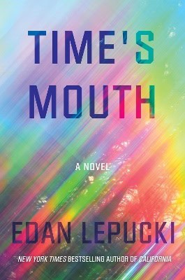 Lepucki, Edan | Time's Mouth : A Novel