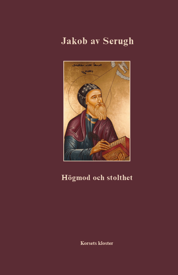 Serugh, Jakob av | Högmod och stolthet