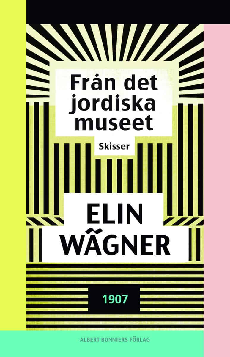 Wägner, Elin | Från det jordiska museet : Skisser