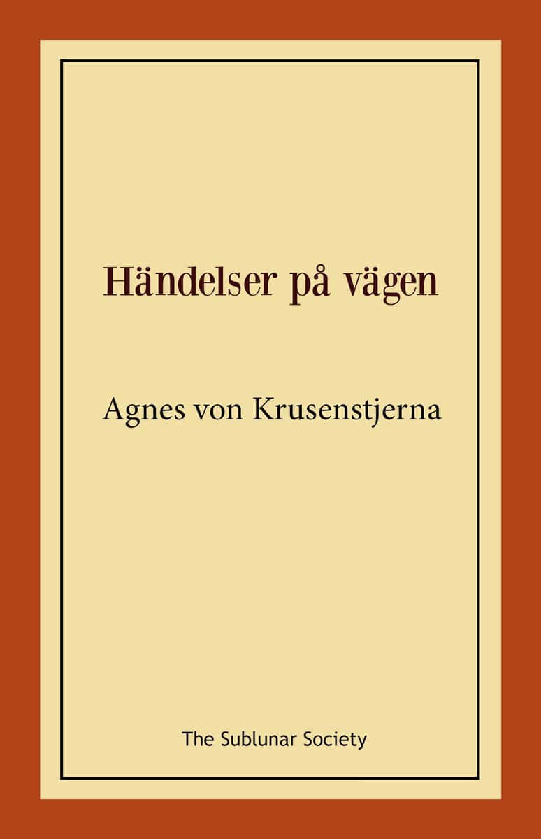 Krusenstjerna, Agnes von | Händelser på vägen