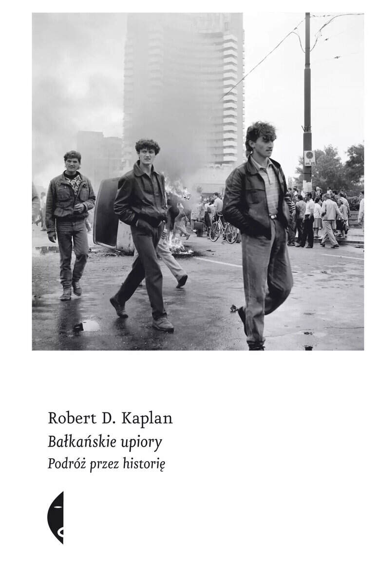 Kaplan, Robert D. | Bałkańskie upiory. Podróż przez historię