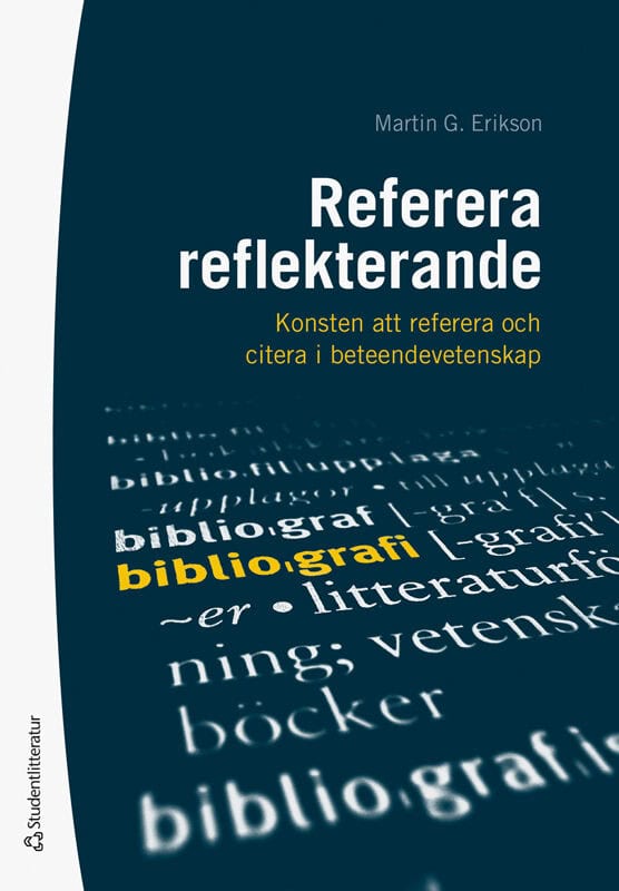 Erikson, Martin G. | Referera reflekterande : Konsten att referera och citera i beteendevetenskap