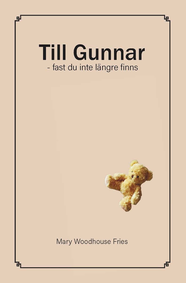 Woodhouse Fries, Mary | Till Gunnar fast du inte längre finns