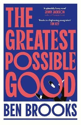 Brooks, Ben | The Greatest Possible Good