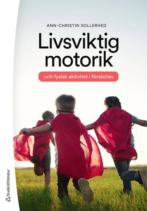 Sollerhed, Ann-Christin | Livsviktig motorik och fysisk aktivitet i förskolan