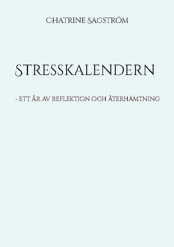Sagström, Chatrine | Stresskalendern : Ett år av reflektion och återhämtning