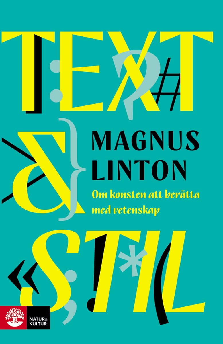 Linton, Magnus | Text & stil : Om konsten att berätta med vetenskap