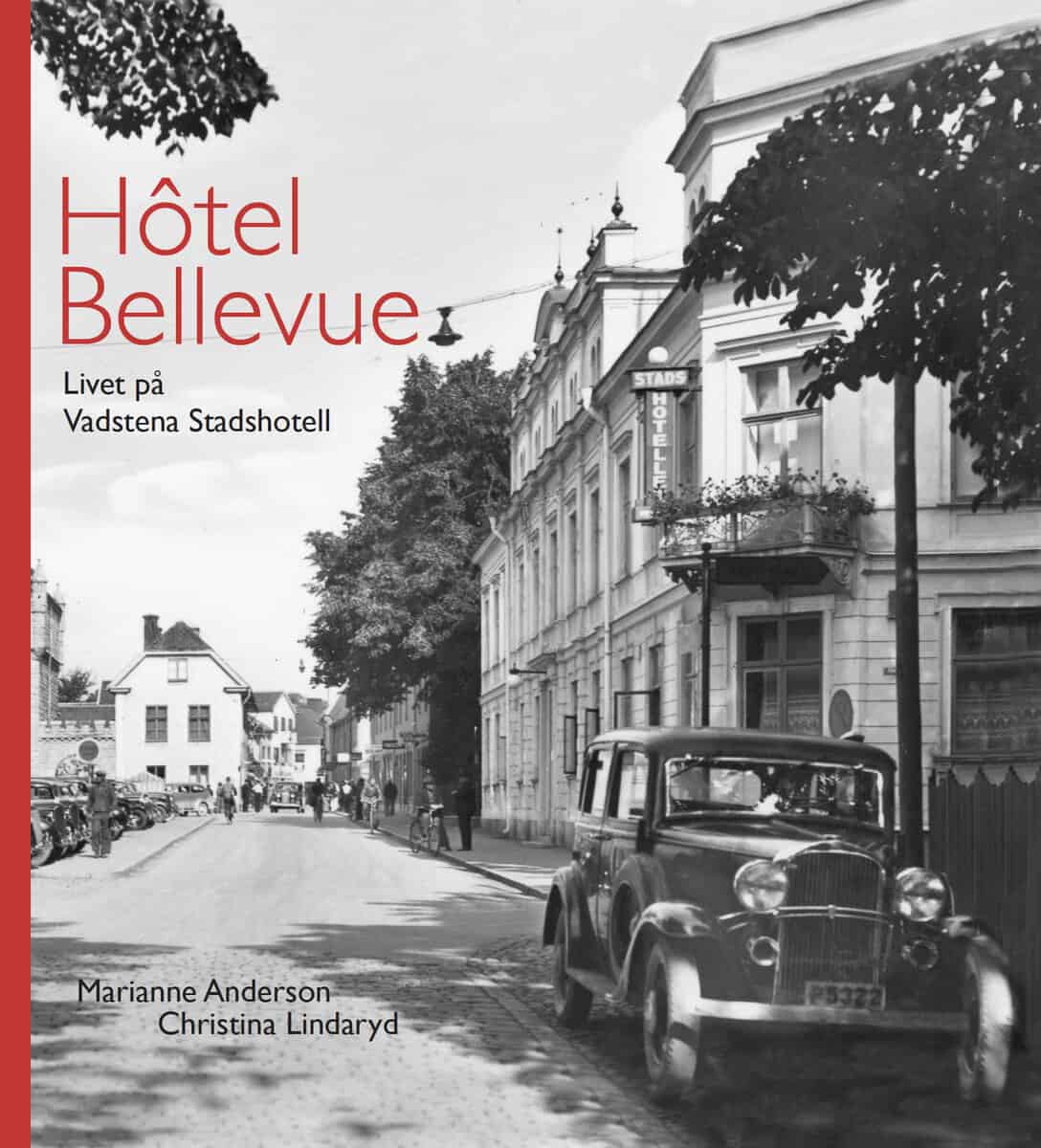 Anderson, Marianne | Lindaryd, Christina | Hôtel Bellevue : Livet på Vadstena Stadshotell